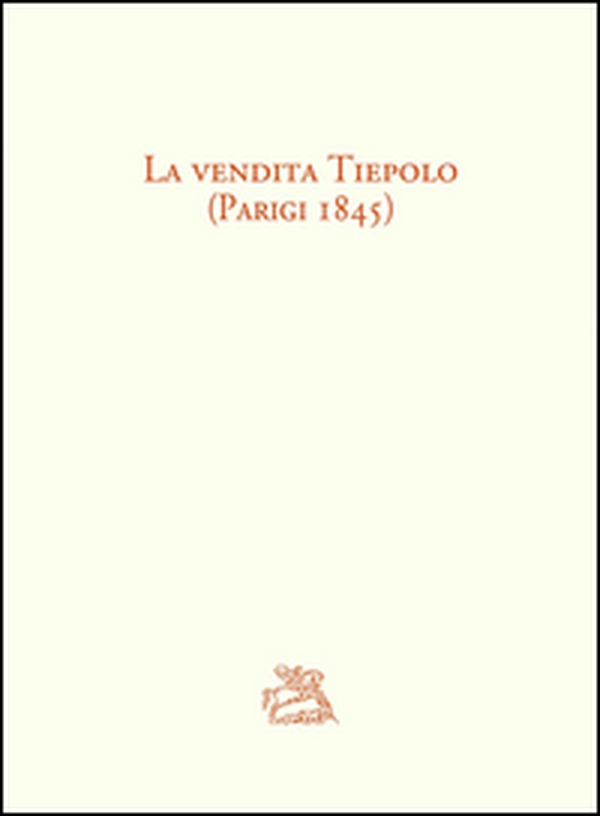 La vendita Tiepolo (Parigi 1845) - Librerie.coop La vendita Tiepolo (Parigi 1845) - Librerie.coop