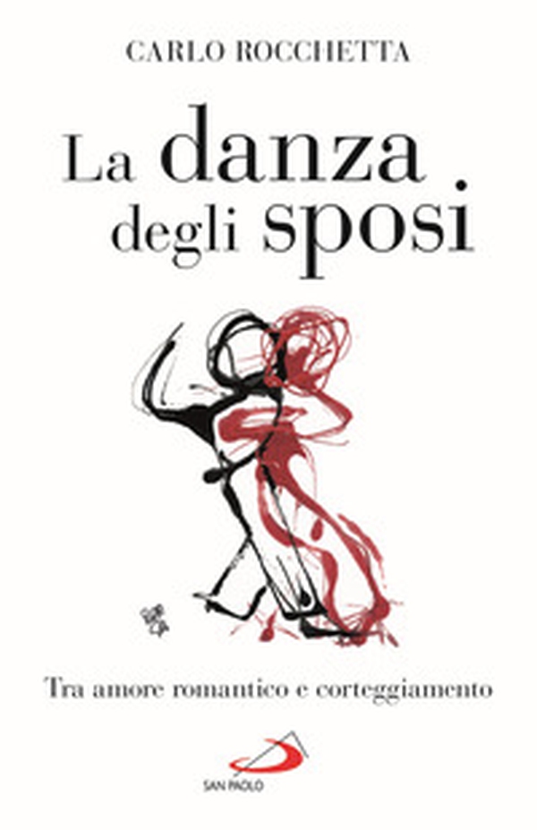 La danza degli sposi. Tra amore romantico e corteggiamento - Librerie.coop La danza degli sposi. Tra amore romantico e corteggiamento - Librerie.coop