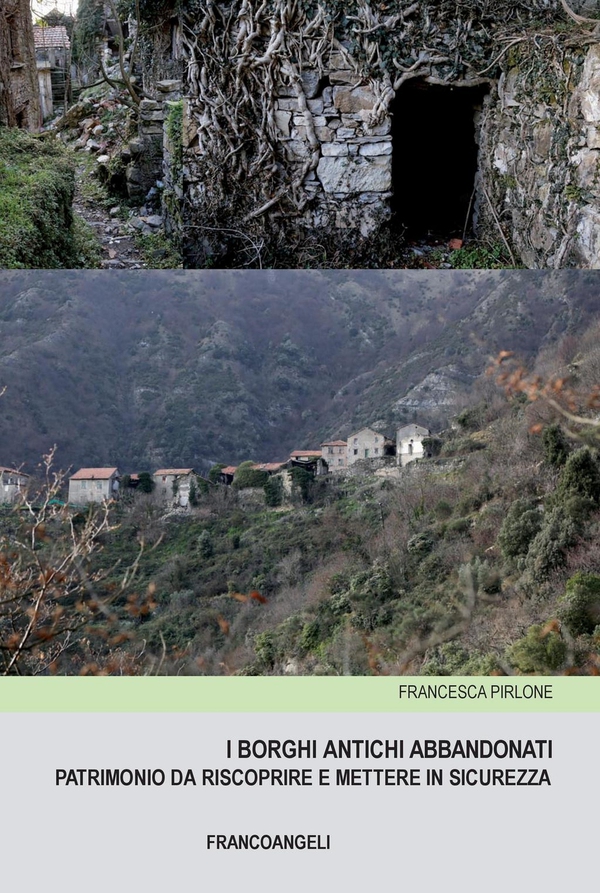 I borghi antichi abbandonati. Patrimonio da riscoprire e mettere in sicurezza - Librerie.coop I borghi antichi abbandonati. Patrimonio da riscoprire e mettere in sicurezza - Librerie.coop