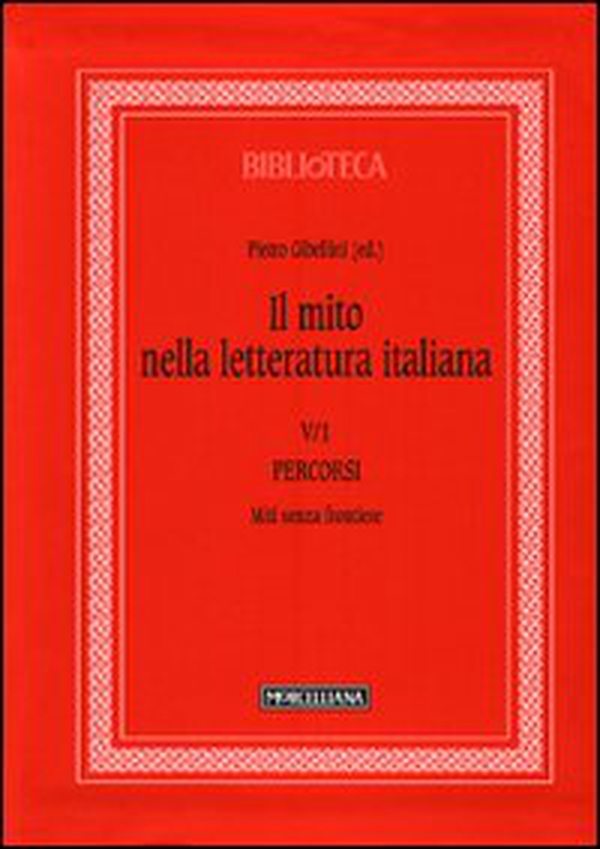 Il mito nella letteratura italiana - Vol. 5\1 - Librerie.coop Il mito nella letteratura italiana - Vol. 5\1 - Librerie.coop