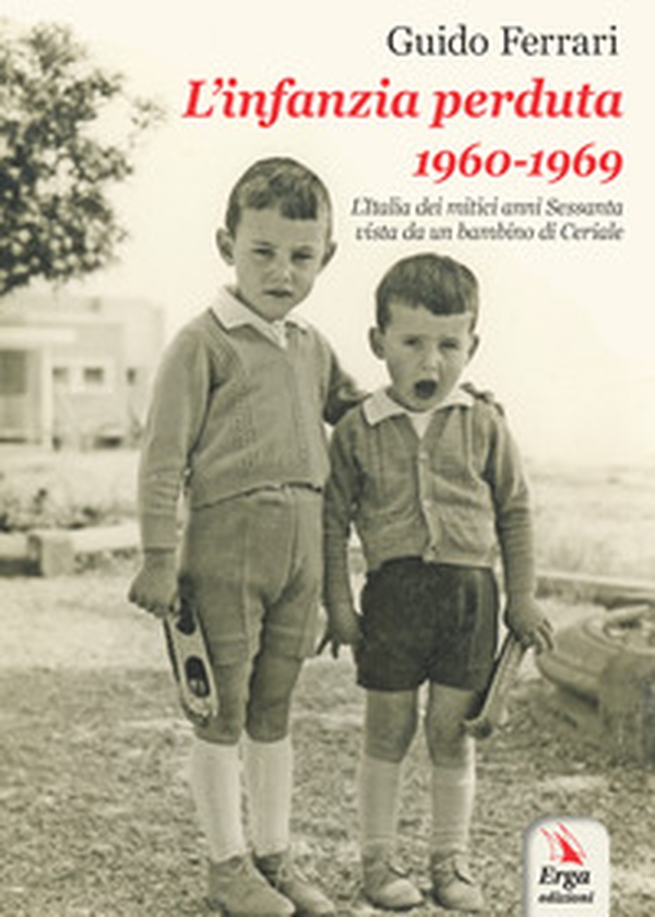 L'infanzia perduta 1960-1969 - Librerie.coop L'infanzia perduta 1960-1969 - Librerie.coop