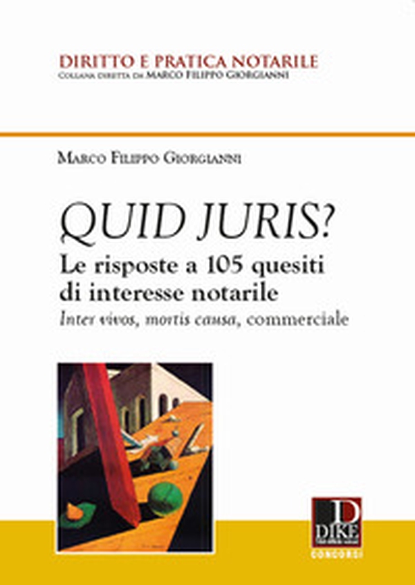Quid juris? Le risposte a 105 quesiti di interesse notarile. Inter vivos, mortis causa, commerciale - Librerie.coop Quid juris? Le risposte a 105 quesiti di interesse notarile. Inter vivos, mortis causa, commerciale - Librerie.coop