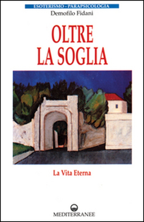 Oltre la soglia. La vita eterna - Librerie.coop Oltre la soglia. La vita eterna - Librerie.coop