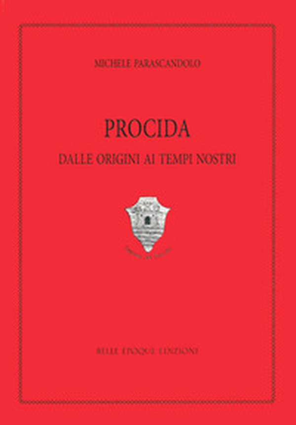 Procida dalle origini ai tempi nostri - Librerie.coop Procida dalle origini ai tempi nostri - Librerie.coop