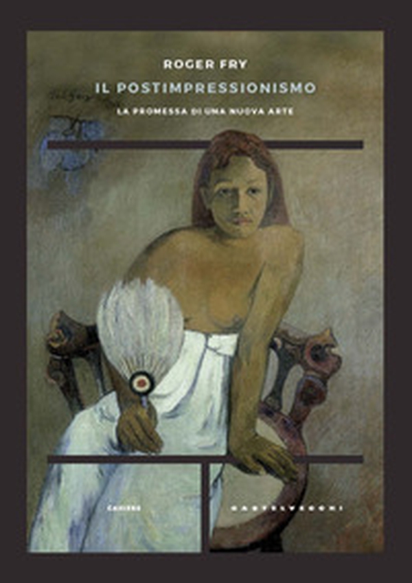 Il postimpressionismo. La promessa di una nuova arte - Librerie.coop Il postimpressionismo. La promessa di una nuova arte - Librerie.coop
