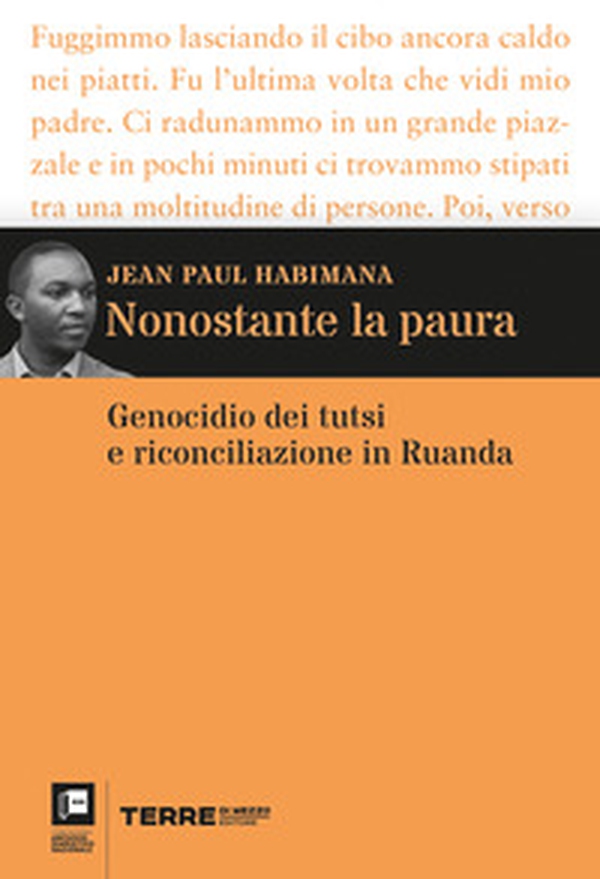 Nonostante la paura. Genocidio dei tutsi e riconciliazione in Ruanda - Librerie.coop Nonostante la paura. Genocidio dei tutsi e riconciliazione in Ruanda - Librerie.coop