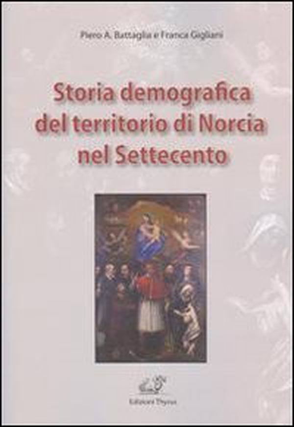 Storia demografica del territorio di Norcia nel Settecento - Librerie.coop Storia demografica del territorio di Norcia nel Settecento - Librerie.coop