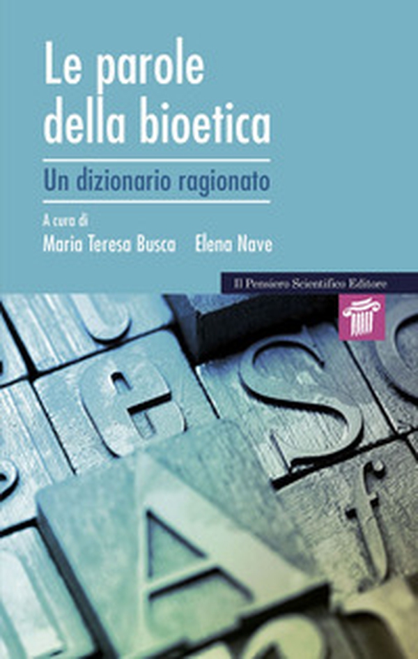 Le parole della bioetica. Dizionario ragionato - Librerie.coop Le parole della bioetica. Dizionario ragionato - Librerie.coop