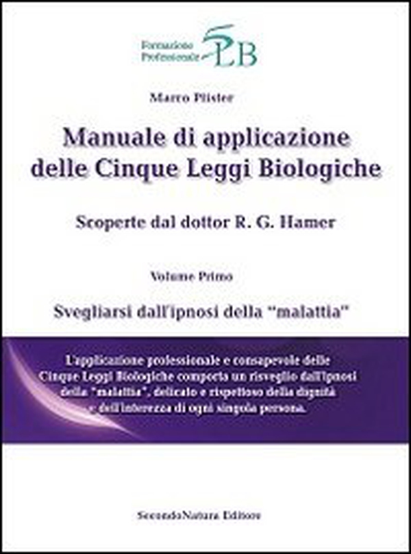 Manuale di applicazione delle cinque leggi biologiche - Librerie.coop Manuale di applicazione delle cinque leggi biologiche - Librerie.coop