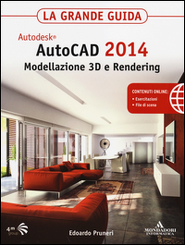 Autodesk. AutoCAD 2014. Modellazione 3D e Rendering. La grande guida - Librerie.coop Autodesk. AutoCAD 2014. Modellazione 3D e Rendering. La grande guida - Librerie.coop
