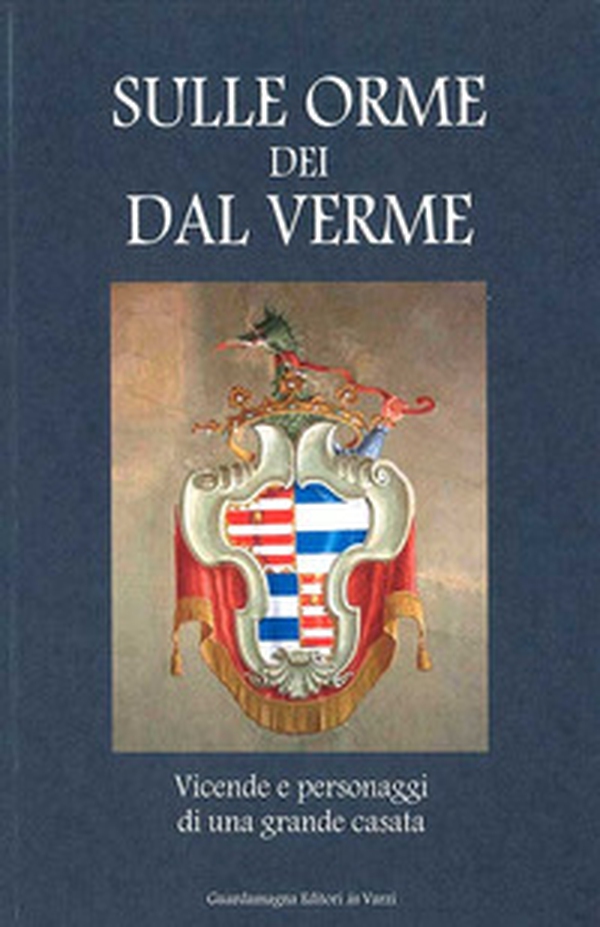 Sulle orme dei Dal Verme. Vicende e personaggi di una grande casata - Librerie.coop Sulle orme dei Dal Verme. Vicende e personaggi di una grande casata - Librerie.coop