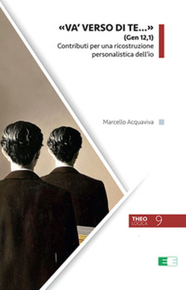 «Va' verso di te...» (Gen 12,1). Contributi per una ricostruzione personalistica dell'io - Librerie.coop «Va' verso di te...» (Gen 12,1). Contributi per una ricostruzione personalistica dell'io - Librerie.coop