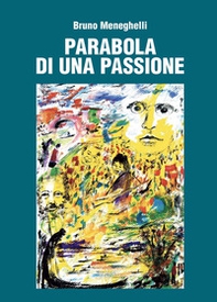 Parabola di una passione - Librerie.coop