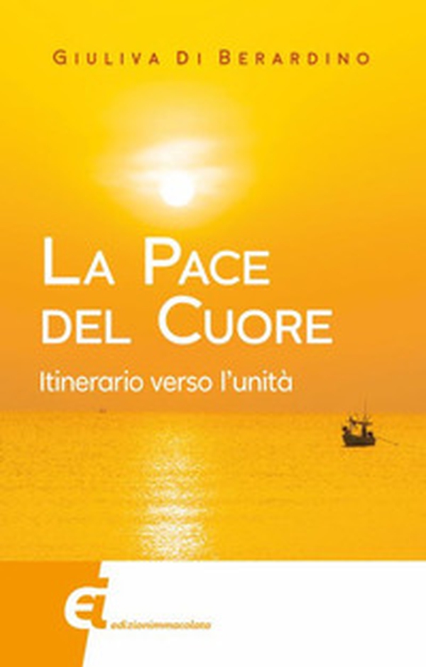 La pace del cuore. Itinerario verso l'unità - Librerie.coop La pace del cuore. Itinerario verso l'unità - Librerie.coop