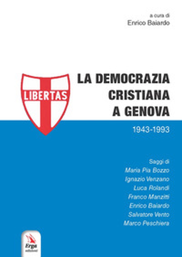La Democrazia Cristiana a Genova (1943-1993) - Librerie.coop La Democrazia Cristiana a Genova (1943-1993) - Librerie.coop