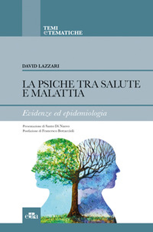 La psiche tra salute e malattia. Evidenze ed epidemiologia - Librerie.coop La psiche tra salute e malattia. Evidenze ed epidemiologia - Librerie.coop