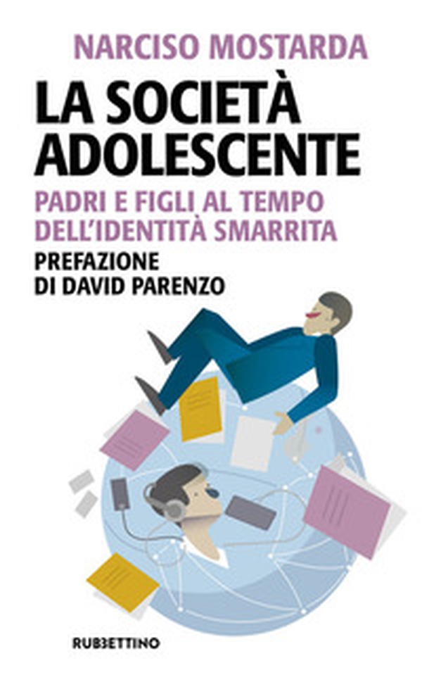 La società adolescente. Padri e figli al tempo dell'identità smarrita - Librerie.coop La società adolescente. Padri e figli al tempo dell'identità smarrita - Librerie.coop