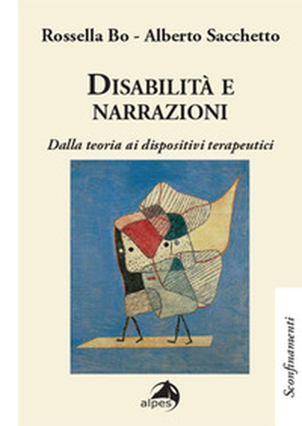 Disabilità e narrazioni. Dalla teoria ai dispositivi terapeutici - Librerie.coop Disabilità e narrazioni. Dalla teoria ai dispositivi terapeutici - Librerie.coop