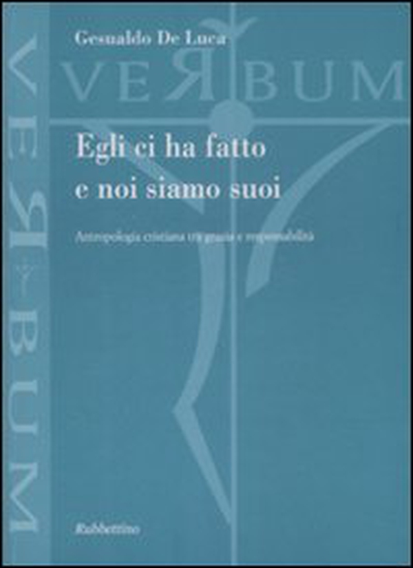 Egli ci ha fatto e noi siamo suoi. Antropologia cristiana tra grazia e responsabilità - Librerie.coop Egli ci ha fatto e noi siamo suoi. Antropologia cristiana tra grazia e responsabilità - Librerie.coop