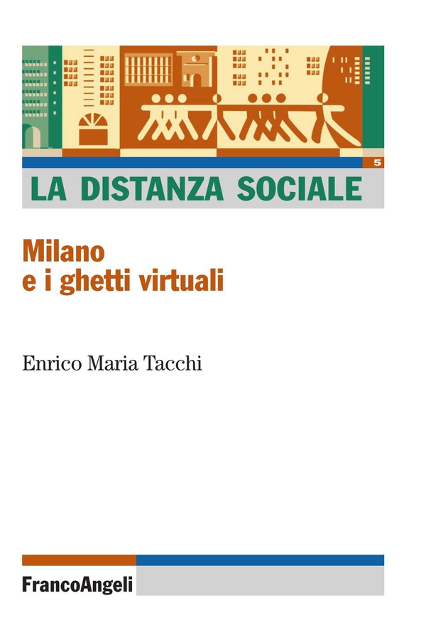 La distanza sociale. Milano e i ghetti virtuali - Librerie.coop La distanza sociale. Milano e i ghetti virtuali - Librerie.coop