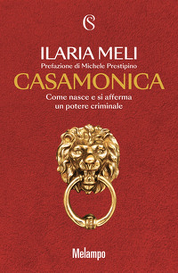 Casamonica. Come nasce e si afferma un potere criminale - Librerie.coop Casamonica. Come nasce e si afferma un potere criminale - Librerie.coop