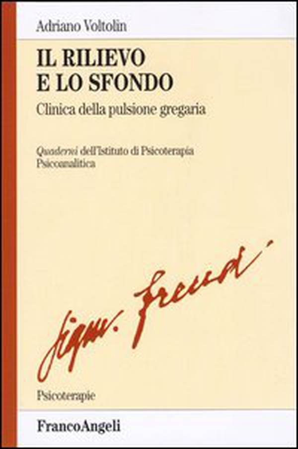 Il rilievo e lo sfondo. Clinica della pulsione gregaria - Librerie.coop Il rilievo e lo sfondo. Clinica della pulsione gregaria - Librerie.coop