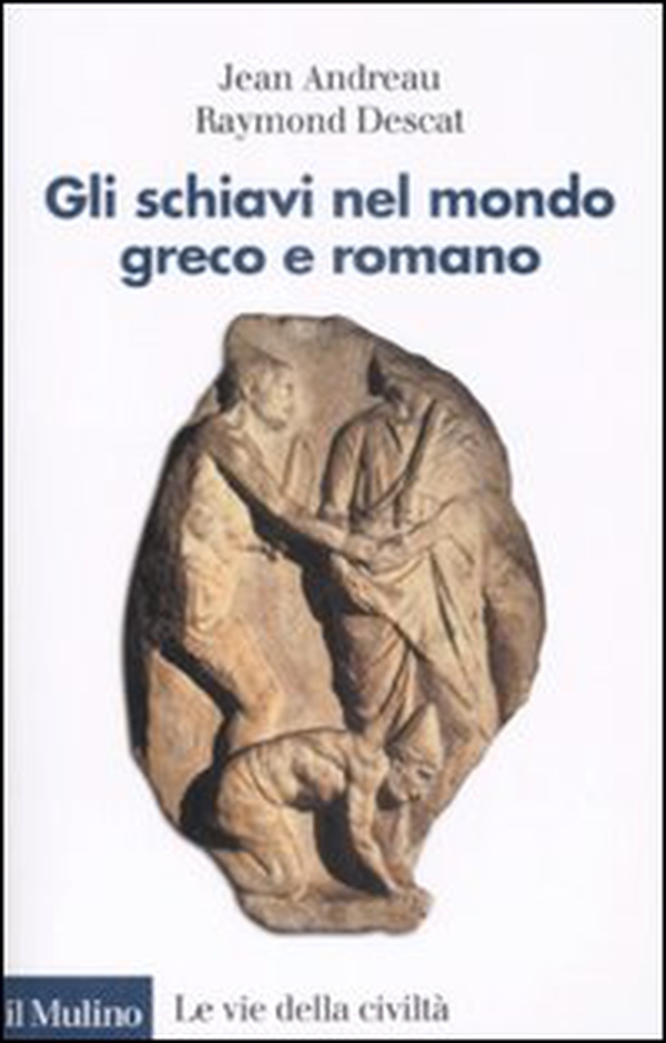Gli schiavi nel mondo greco e romano - Librerie.coop Gli schiavi nel mondo greco e romano - Librerie.coop