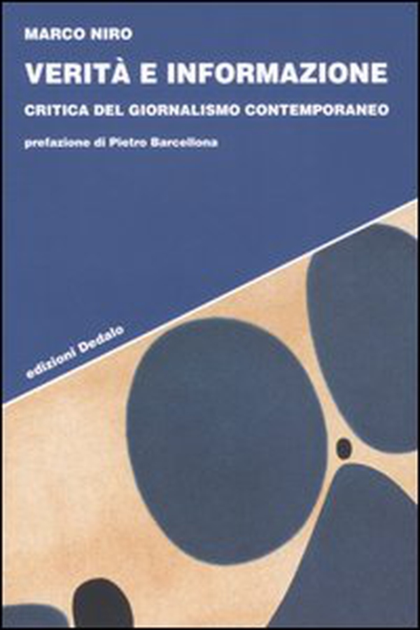 Verità e informazione. Critica del giornalismo contemporaneo - Librerie.coop Verità e informazione. Critica del giornalismo contemporaneo - Librerie.coop