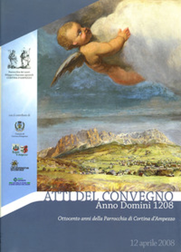 Anno Domini 1208. Ottocento anni della Parrocchia di Cortina d'Ampezzo. Atti del convegno (Cortina d'Ampezzo, 12 aprile 2008) - Librerie.coop Anno Domini 1208. Ottocento anni della Parrocchia di Cortina d'Ampezzo. Atti del convegno (Cortina d'Ampezzo, 12 aprile 2008) - Librerie.coop