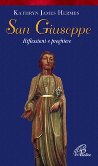 San Giuseppe. Riflessioni e preghiere - Librerie.coop
