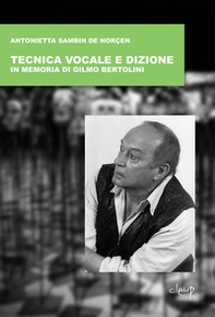Tecnica vocale e dizione. In memoria di Gilmo Bertolini - Librerie.coop