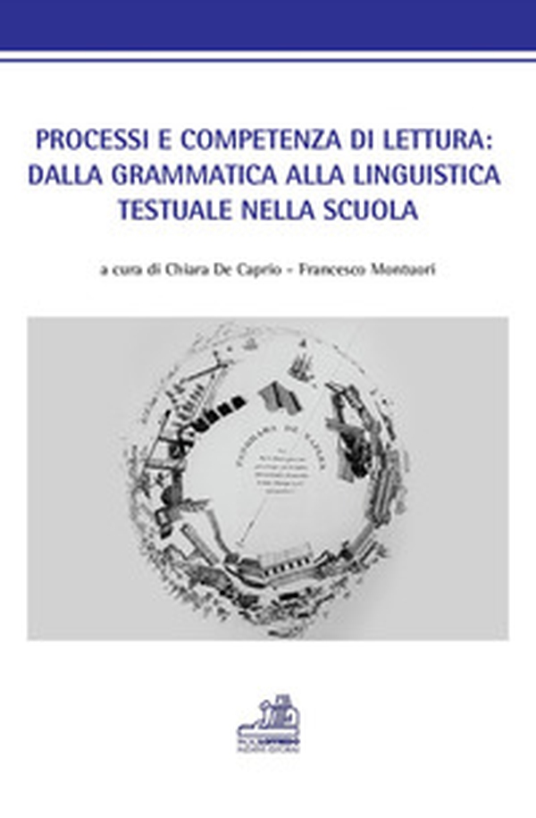 Processi e competenza di lettura: dalla grammatica alla linguistica testuale nella scuola - Librerie.coop Processi e competenza di lettura: dalla grammatica alla linguistica testuale nella scuola - Librerie.coop