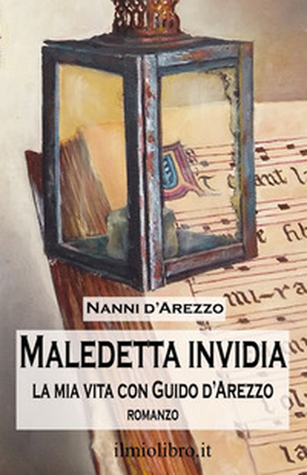 Maledetta invidia. La mia vita con Guido d'Arezzo - Librerie.coop Maledetta invidia. La mia vita con Guido d'Arezzo - Librerie.coop