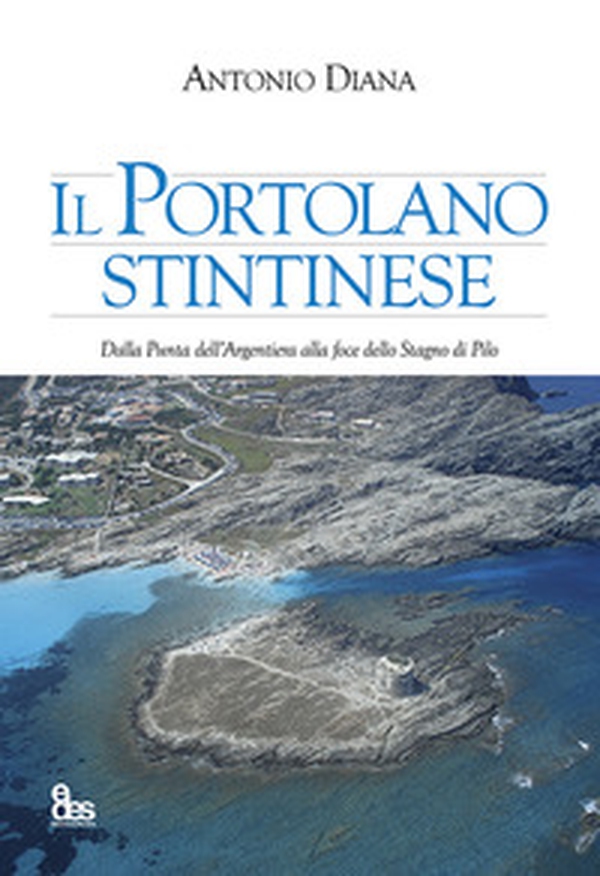 Il Portolano Stintinese. Dalla Punta dell'Argentiera alla foce dello Stagno di Pilo - Librerie.coop Il Portolano Stintinese. Dalla Punta dell'Argentiera alla foce dello Stagno di Pilo - Librerie.coop