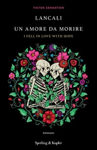 Un amore da morire. I fell in love with hope - Librerie.coop