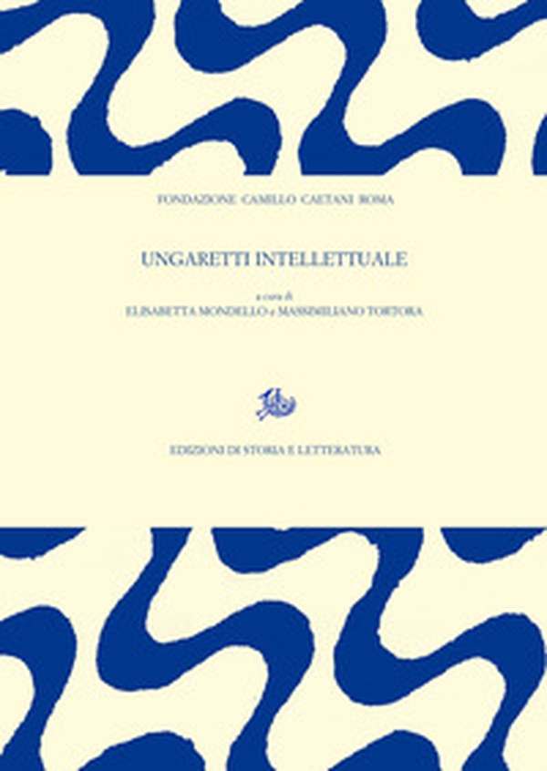 Ungaretti intellettuale - Librerie.coop Ungaretti intellettuale - Librerie.coop