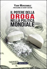 Il potere della droga nella politica mondiale - Librerie.coop