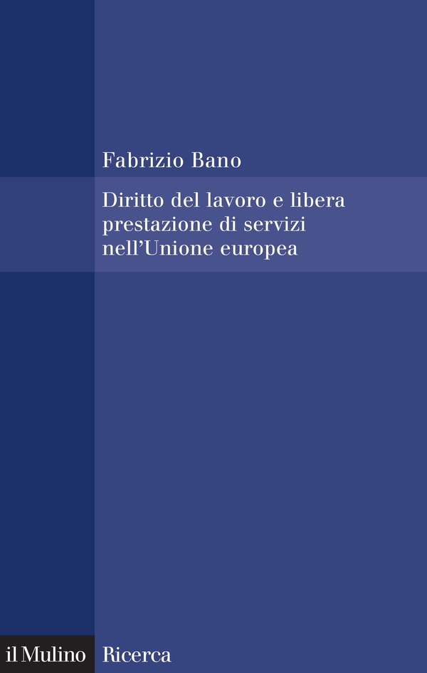 Diritto del lavoro e libera prestazione di servizi nell'Unione europea - Librerie.coop Diritto del lavoro e libera prestazione di servizi nell'Unione europea - Librerie.coop
