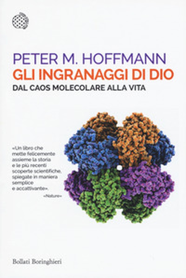 Gli ingranaggi di Dio. Dal caos molecolare alla vita - Librerie.coop Gli ingranaggi di Dio. Dal caos molecolare alla vita - Librerie.coop