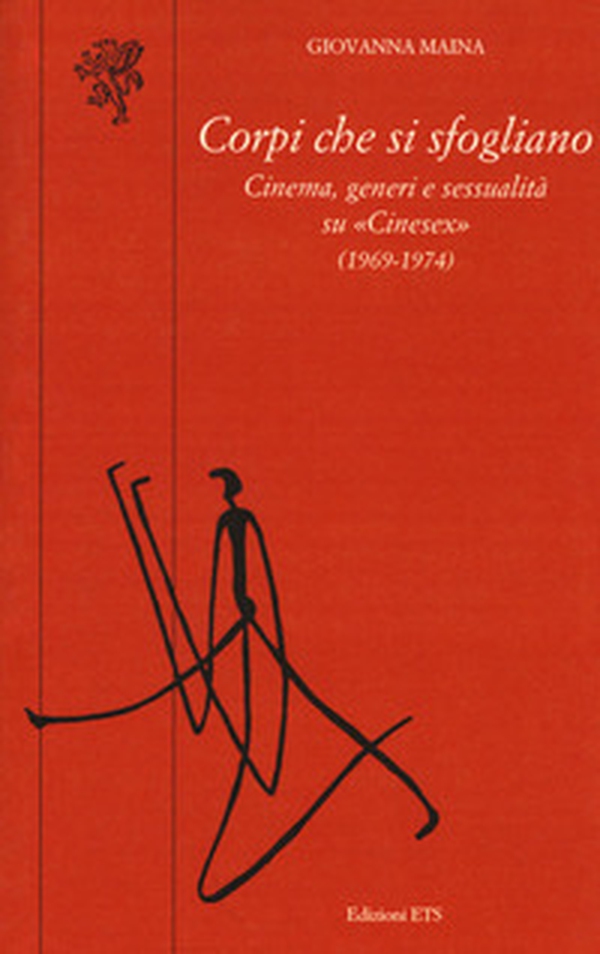 Corpi che si sfogliano. Cinema, generi e sessualità su «Cinesex» (1969-1974) - Librerie.coop Corpi che si sfogliano. Cinema, generi e sessualità su «Cinesex» (1969-1974) - Librerie.coop
