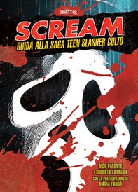 Scream. Guida alla saga teen slasher culto - Librerie.coop