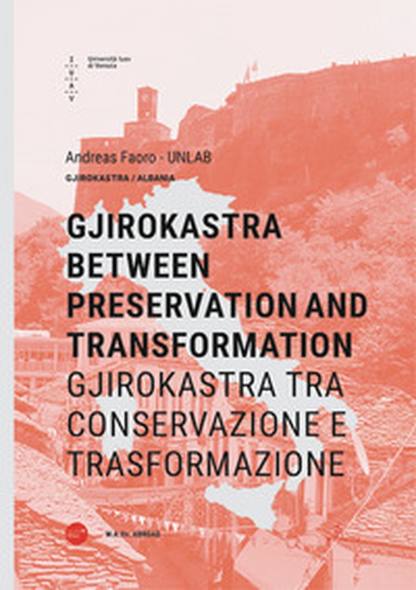 Gjirokastra between preservation and transformation-Gjirokastra tra conservazione e trasformazione - Librerie.coop Gjirokastra between preservation and transformation-Gjirokastra tra conservazione e trasformazione - Librerie.coop