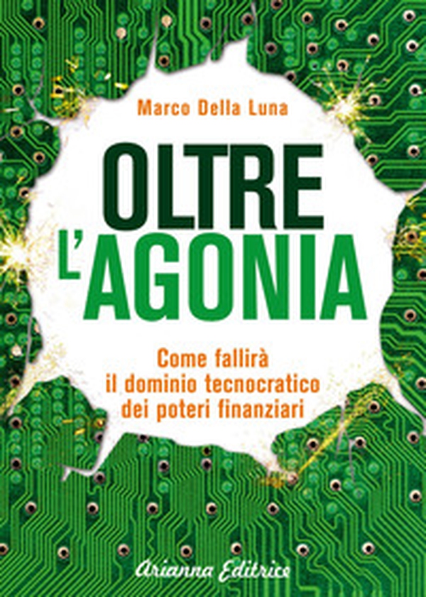 Oltre l'agonia. Come fallirà il dominio tecnocratico dei poteri finanziari - Librerie.coop Oltre l'agonia. Come fallirà il dominio tecnocratico dei poteri finanziari - Librerie.coop