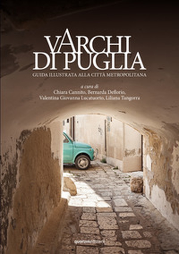 Varchi di Puglia. Guida illustrata alla città metropolitana - Librerie.coop Varchi di Puglia. Guida illustrata alla città metropolitana - Librerie.coop