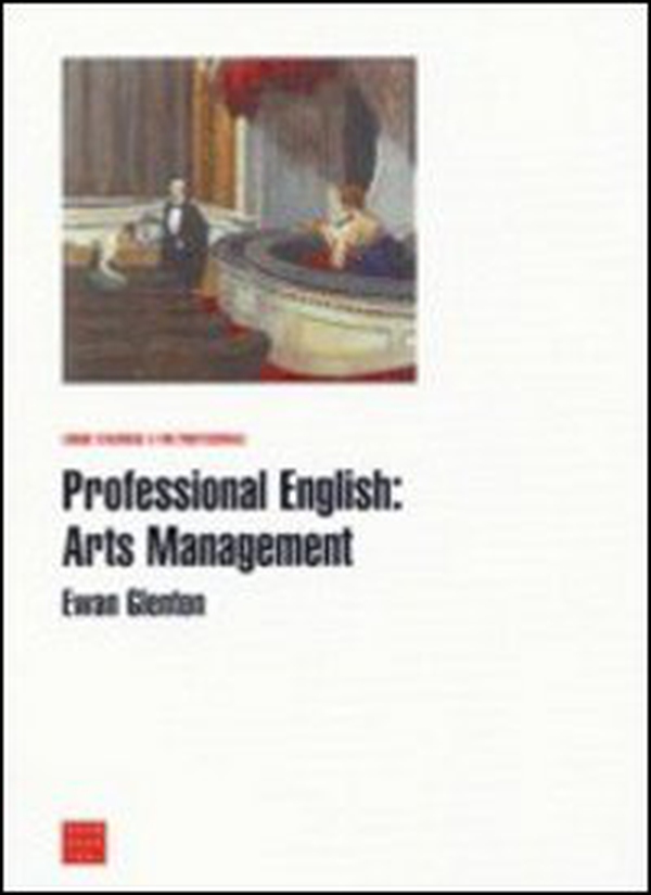 Professional english: arts management - Librerie.coop Professional english: arts management - Librerie.coop