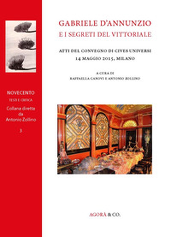 Gabriele d'Annunzio e i segreti del Vittoriale. Atti del Convegno di Cives Universi (Milano, 14 maggio 2015) - Librerie.coop Gabriele d'Annunzio e i segreti del Vittoriale. Atti del Convegno di Cives Universi (Milano, 14 maggio 2015) - Librerie.coop