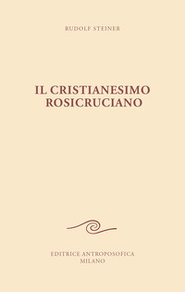 Il cristianesimo rosicruciano - Librerie.coop Il cristianesimo rosicruciano - Librerie.coop