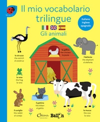 Gli animali. Il mio vocabolario trilingue - Librerie.coop