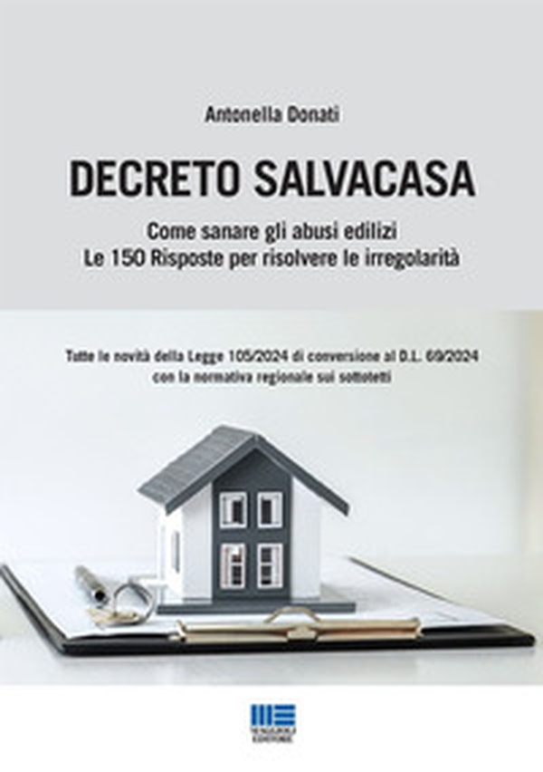 Decreto Salvacasa. Come sanare gli abusi edilizi. Le 150 risposte per risolvere le irregolarità - Librerie.coop Decreto Salvacasa. Come sanare gli abusi edilizi. Le 150 risposte per risolvere le irregolarità - Librerie.coop