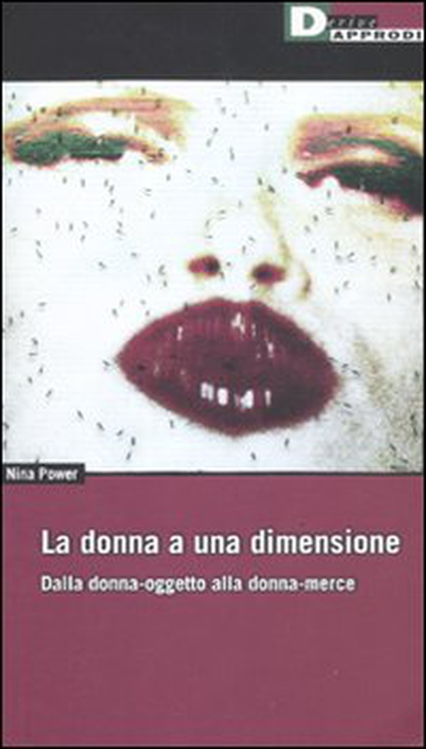 La donna a una dimensione. Dalla donna-oggetto alla donna-merce - Librerie.coop La donna a una dimensione. Dalla donna-oggetto alla donna-merce - Librerie.coop